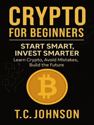 cover image of Crypto for Beginners--Start Smart, Invest Smarter